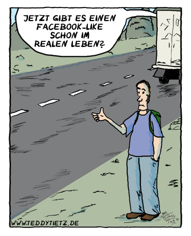 Teddy Tietz Cartoon der Kalenderwoche 28 - Ein Facebook-Like im echten Leben