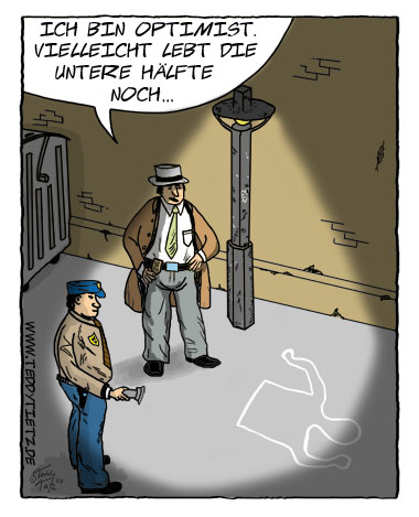 Teddy Tietz Cartoon der Kalenderwoche 12 - Ermittler ist Optimist