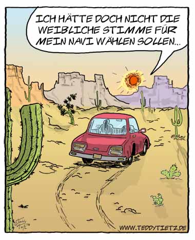 Teddy Tietz Cartoon der Kalenderwoche 11 - Weibliches Navi findet den Weg nicht