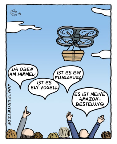 Teddy Tietz Cartoon der Kalenderwoche 35 - Lieferung per Drohne