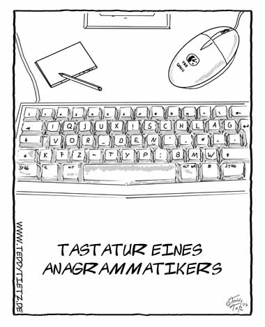Teddy Tietz Cartoon der Kalenderwoche 1 - Tastatur eines Anagrammatikers