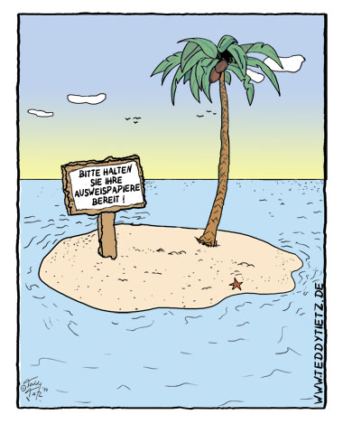 Teddy Tietz Cartoon der Kalenderwoche 14 - Ausweispflicht auf Einsamer Insel
