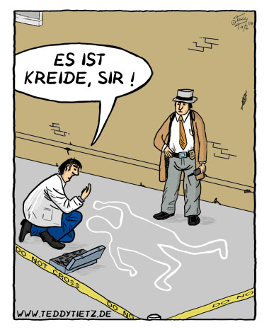 Teddy Tietz Cartoon der Kalenderwoche 24 - CSI untersucht statt Leiche den Umriss