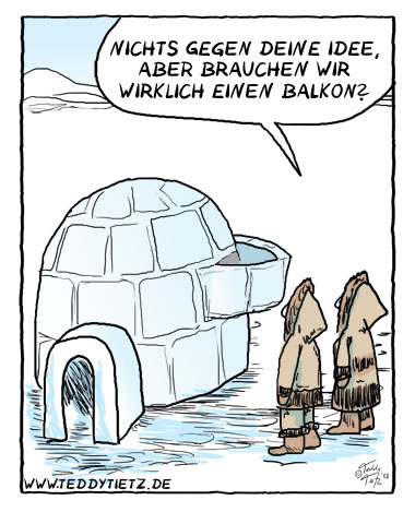 Teddy Tietz Cartoon der Kalenderwoche 42 - Iglu mit Balkon