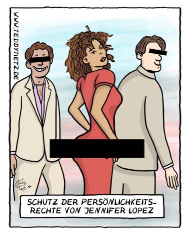 Teddy Tietz Cartoon der Kalenderwoche 5 - Persönlichkeitsrechte von Jennifer Lopez