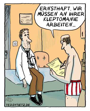 Teddy Tietz Cartoon der Kalenderwoche 44 - Kleptomane beim Doktor