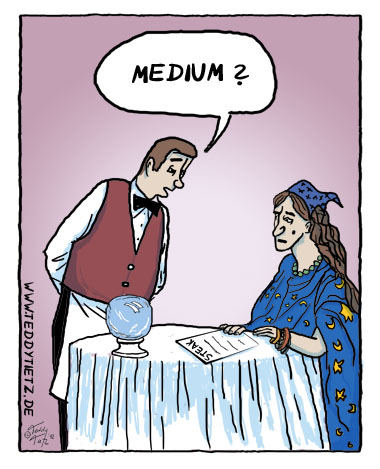 Teddy Tietz Cartoon der Kalenderwoche 10 - Wahrsagerin im Restaurant wird nach Medium gefragt