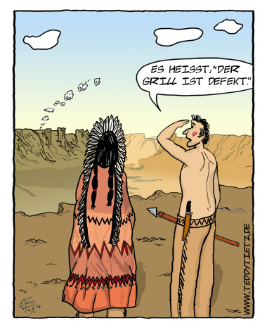 Teddy Tietz Cartoon der Kalenderwoche 8 - Indianer deutet Rauchzeichen als kaputten Grill