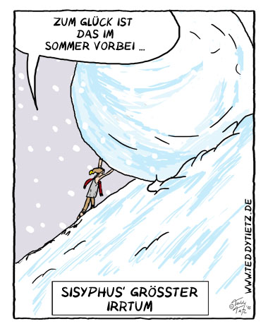 Teddy Tietz Cartoon der Kalenderwoche 4 - Sisyphus größter Irrtum