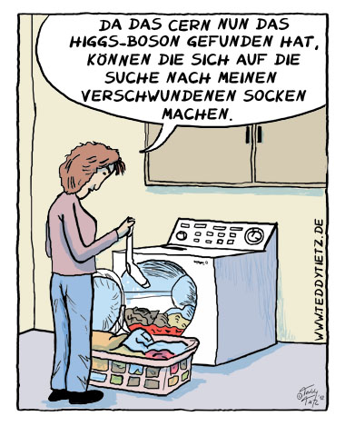 Teddy Tietz Cartoon der Kalenderwoche 30 - Verschwundene Socken so einfach zu finden wie Higgs-Boson 