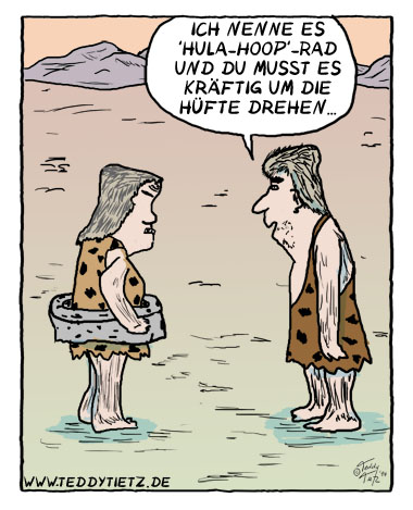 Teddy Tietz Cartoon der Kalenderwoche 36 - Steinzeitmensch erfindet Rad und gleichzeitig Hula-Hoop