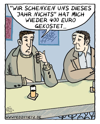 Teddy Tietz Cartoon der Kalenderwoche 51 - Teures Nicht-Weihnachtsgeschenk