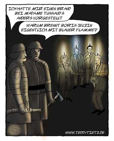 Teddy Tietz Cartoon der Kalenderwoche 50 - Feuer bei Madame Tussauds. Jeltzin brennt blau.